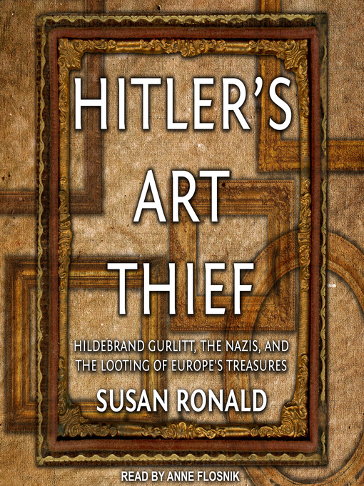 Title details for Hitler's Art Thief by Susan Ronald - Available